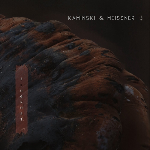 Kaminski & Meissner - Flugrost [MND046]